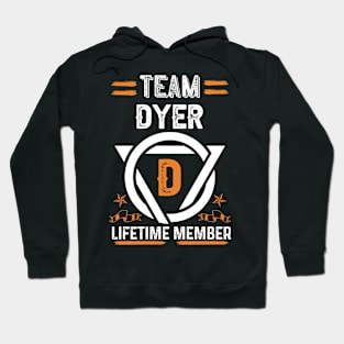 Team dyer Lifetime Member, Family Name, Surname, Middle name Hoodie